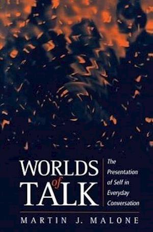 Worlds of Talk – The Presentation of Self in Everyday Conversation