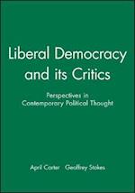Liberal Democracy and Its Critics – Perspectives in Contemporary Political Thought