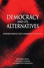 Democracy and its Alternatives – Understanding Post–Communist Societies