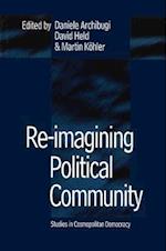 Re–Imagining Political Community – Studies in Cosmopolitan Democracy