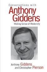 Conversations with Anthony Giddens – Making Sense of Modernity