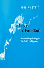 A Theory of Freedom – From the Psychology to the Politics of Agency