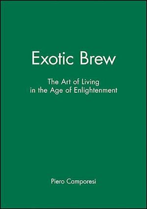 Exotic Brew – The Art of Living in the Age of Enlightenment