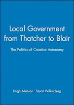 Local Government from Thatcher to Blair – The Politics of Creative Autonomy