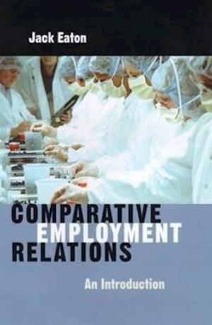 Comparative Employment Relations: An Introduction