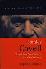 Stanley Cavell – Skepticism, Subjectivity and the Ordinary