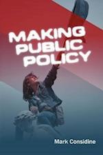 Making Public Policy: Institutions, Actors, Strate gies