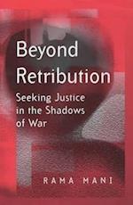 Beyond Retribution – Seeking Justice in the Shadows of War