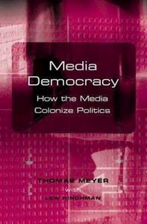 Media Democracy – How The Media Colonize Politics