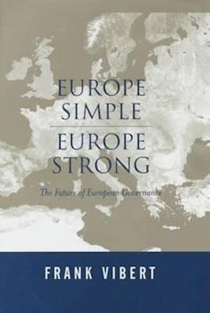 Europe Simple Europe Strong – the Future of European Governance