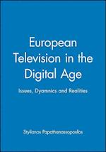 European Television in the Digital Age: Issues, Dyamnics and Realities