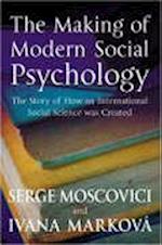 The Making of Modern Social Psychology – The Hidden Story of How an International Social Science was Created