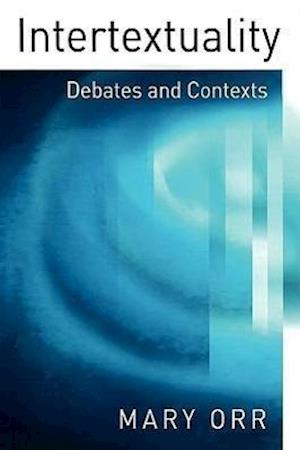 Intertextuality – Debates and Contexts