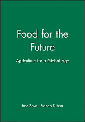 Food for the Future: Agriculture for a Global Age