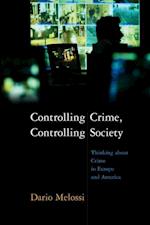 Controlling Crime, Controlling Society