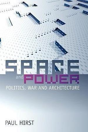 Space and Power – Politics, War and Architecture