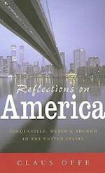 Reflections on America: Tocqueville, Weber and Ado rno in the United States