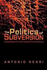 The Politics of Subversion: A Manifesto for the Twenty–First Century