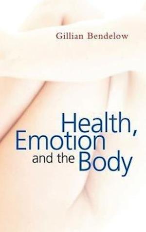 Health, Emotion and The Body