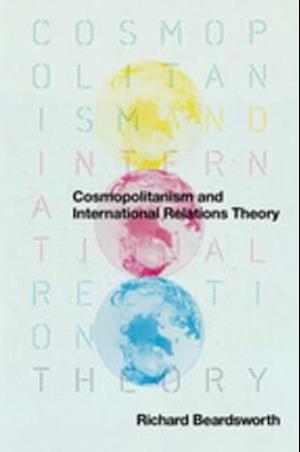 Cosmopolitanism and International Relations Theory