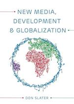 New Media, Development and Globalization – Making Connections in the Global South