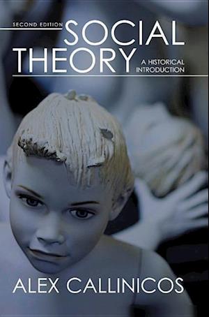 Social Theory – A Historical Introduction 2e