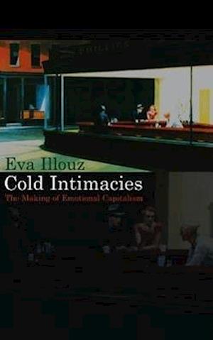 Cold Intimacies – The Making of Emotional Capitalism