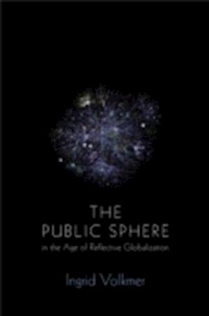 The Global Public Sphere – Public Communication in  the Age of Reflexive Globalization