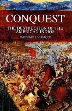 Conquest – The Destruction of the American Indios
