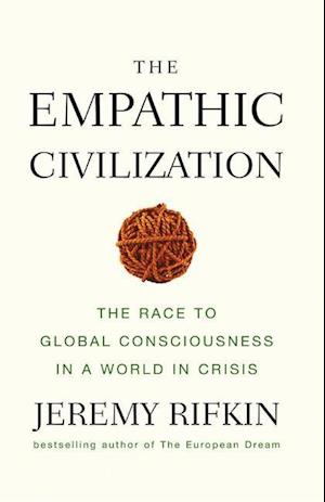 The Empathic Civilization – The Race to Global Consciousness in a World in Crisis