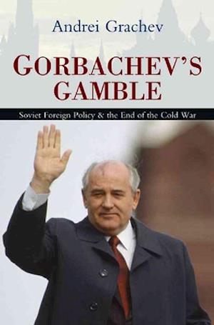 Gorbachev's Gamble