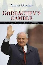 Gorbachev's Gamble