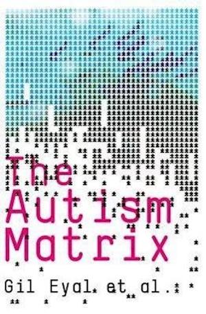 The Autism Matrix – The Social Origins of the Autism Epidemic