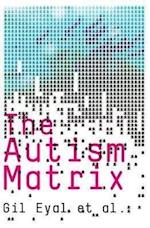 The Autism Matrix – The Social Origins of the Autism Epidemic