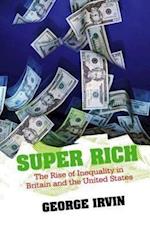 Super Rich – The Rise of Inequality in Britain and  the United States