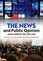 The News and Public Opinion – Media Effects on Civic Life
