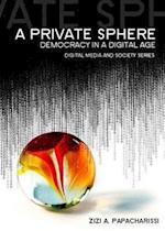 A Private Sphere – Democracy in a Digital Age