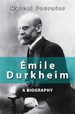 Emile Durkheim – A Biography