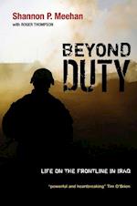 Beyond Duty – Life on the Frontline in Iraq