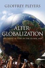 Alter–Globalization – Becoming Actors in a Global Age