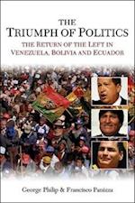 The Triumph of Politics – The Return of the Left in Venezuela, Bolivia and Ecuador