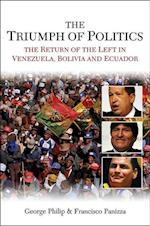 The Triumph of Politics – The Return of the Left in Venezuela, Bolivia and Ecuador