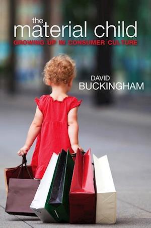 The Material Child – Growing up in Consumer Culture