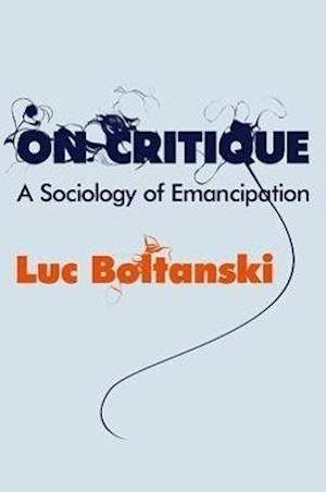 On Critique – A Sociology of Emancipation