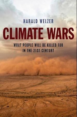 Climate Wars – What People Will Be Killed For in the 21st Century