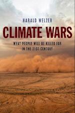 Climate Wars – What People Will Be Killed For in the 21st Century