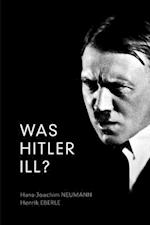 Was Hitler Ill? – A Final Diagnosis