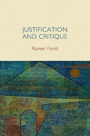 Justification and Critique – Towards a Critical Theory of Politics