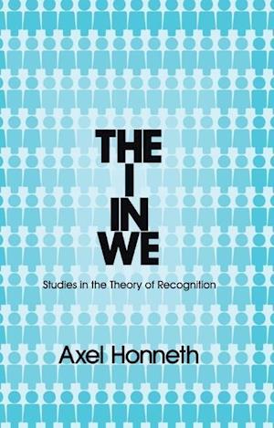 The I in We – Studies in the Theory of Recognition