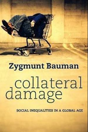 Collateral Damage – Social Inequalities in a Global Age